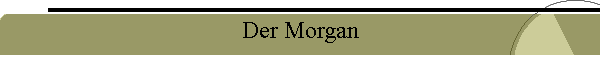 Der Morgan
